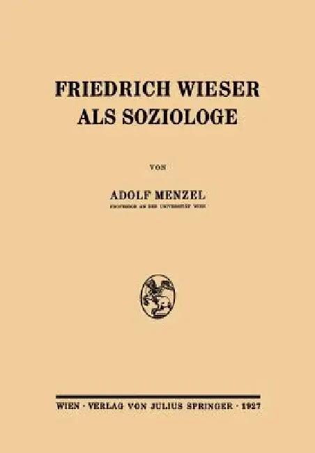 Friedrich Wieser ALS Soziologe (English, Adolf Menzel)