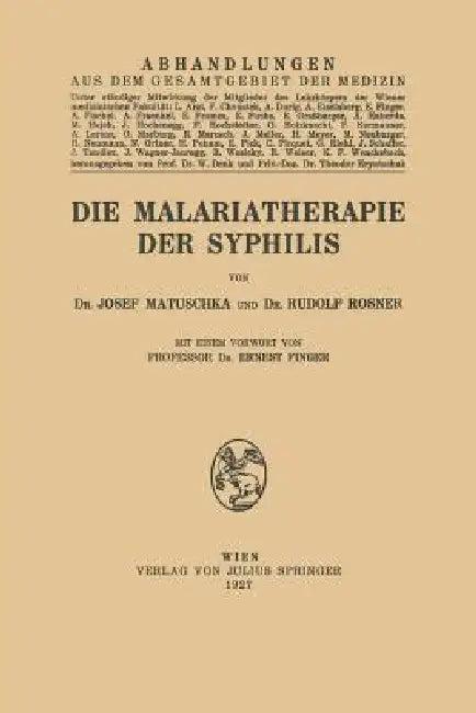 Die Malariatherapie Der Syphilis (English, Josef Matuschka | Rudolf Rosner | Ernest Finger)