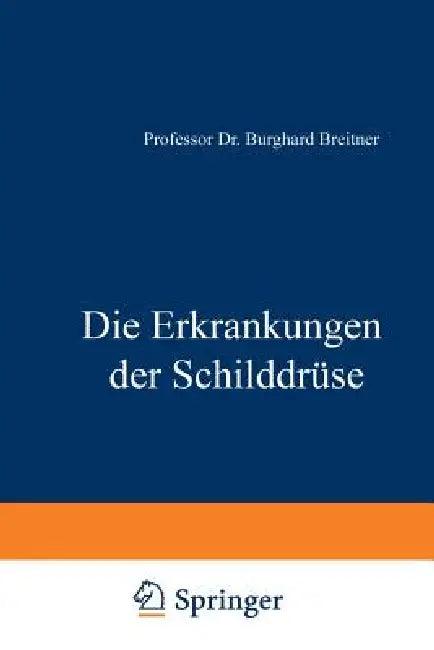 Die Erkrankungen Der Schilddrüse (English, Burghard Breitner)