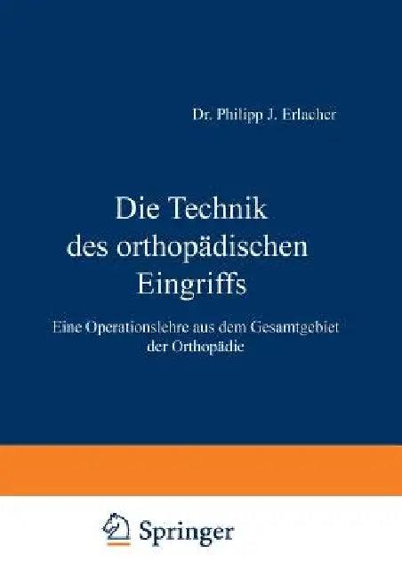 Die Technik Des Orthopädischen Eingriffs (English, Na Erlacher)