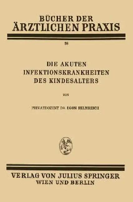 Die Akuten Infektionskrankheiten Des Kindesalters (English, Egon Helmreich)
