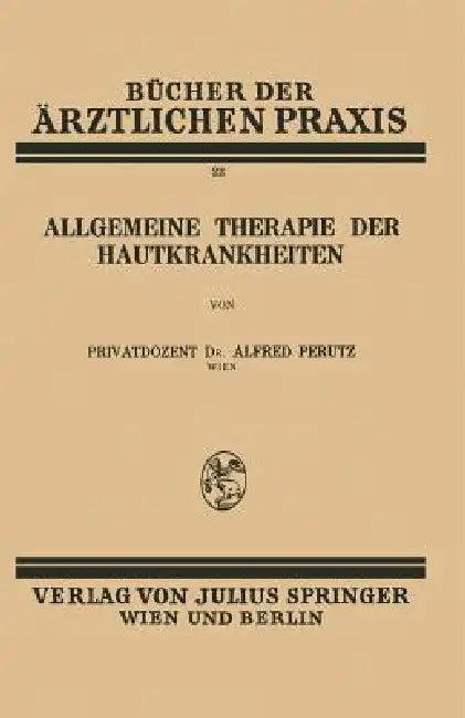 Allgemeine Therapie Der Hautkrankheiten (English, Alfred Perutz)