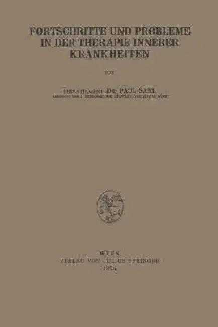 Fortschritte Und Probleme in Der Therapie Innerer Krankheiten (English, Paul Saxl)