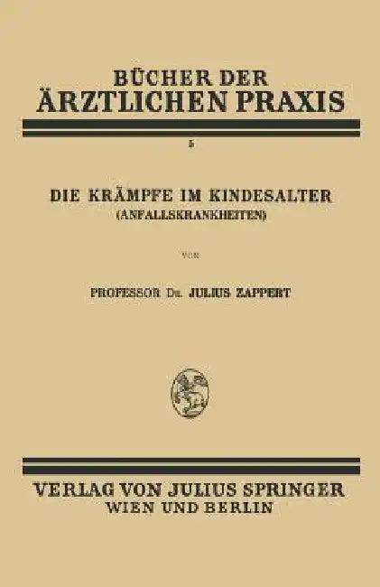 Die Krämpfe Im Kindesalter (Anfallskrankheiten) (English, Julius Zappert)