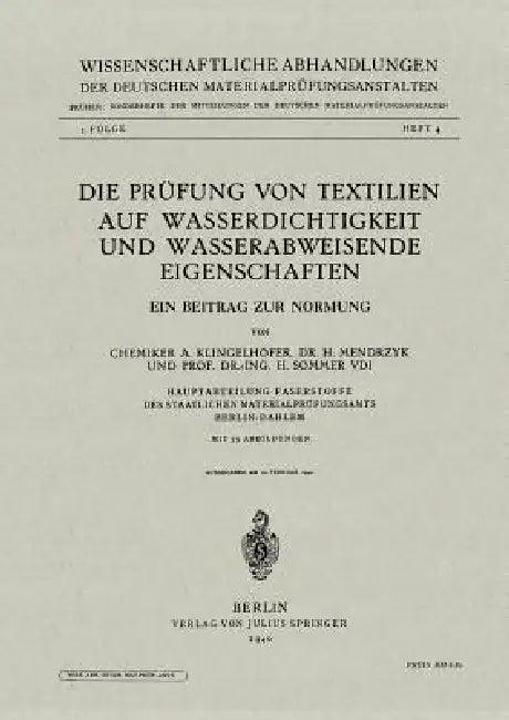 Die Prüfung Von Textilien Auf Wasserdichtigkeit Und Wasserabweisende Eigenschaften (English, A. Klingelhöfer | H. Mendrzyk | H. Sommer)