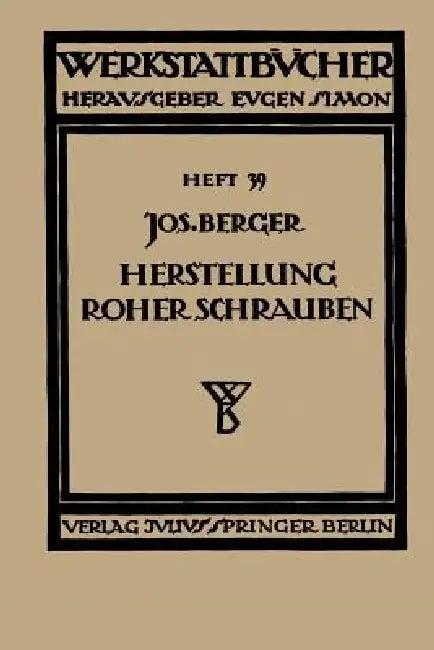 Die Herstellung Roher Schrauben (English, Na Berger)