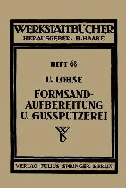 Formsandaufbereitung Und Gußputzerei (English, U. Lohse)