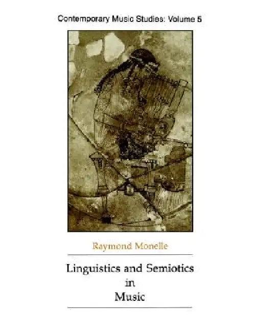 Linguistics and Semiotics in Music (English, Raymond Monelle)