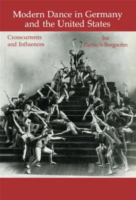 Modern Dance in Germany and the United States (English, Isa Partsch-Bergsohn)