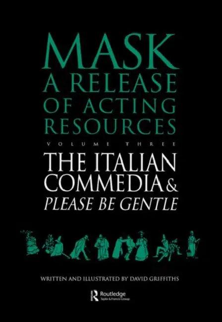 The Italian Commedia and Please be Gentle (English, David Griffiths)
