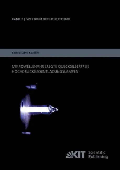 Mikrowellenangeregte quecksilberfreie Hochdruckgasentladungslampen (English, Christoph Kaiser)