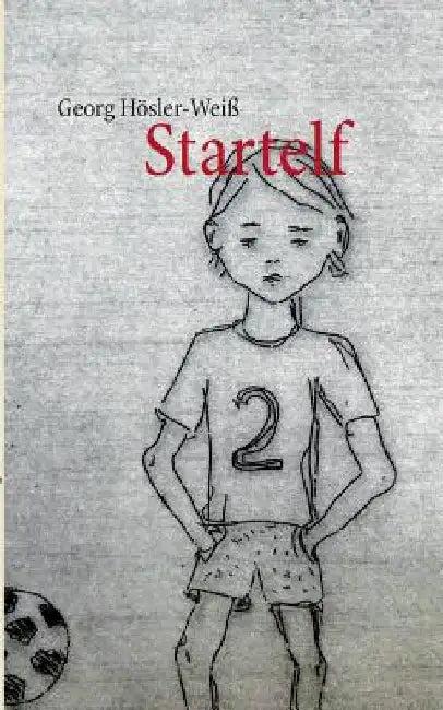 Startelf (English, Georg Hösler-Weiß)