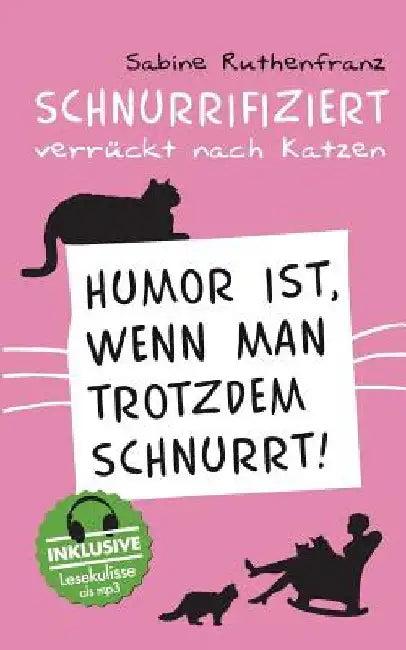 Schnurrifiziert - verrückt nach Katzen (English, Sabine Ruthenfranz)