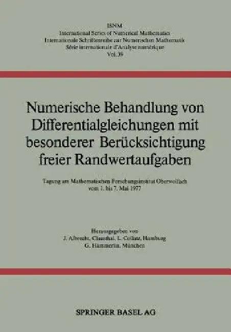 Numerische Behandlung Von Differentialgleichungen Mit Besonderer Berücksichtigung Freier Randwertauf (English, Albrecht | Collatz | Meinardus)