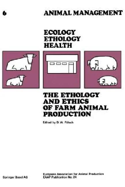 The Ethology and Ethics of Farm Animal Production (English, Fölsch)