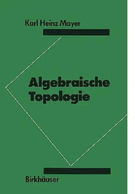 Algebraische Topologie (English, K. H. Mayer)