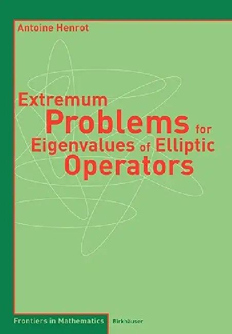 Extremum Problems for Eigenvalues of Elliptic Operators (English, Antoine Henrot)