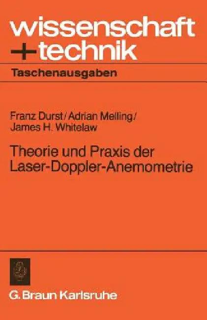 Theorie Und PRAXIS Der Laser-Doppler-Anemometrie (English, Franz Durst | F. Durst | Adrian Melling)