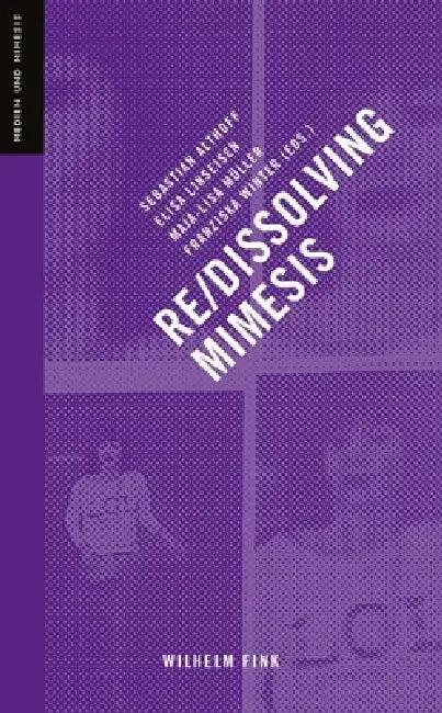 Re-/Dissolving Mimesis (English, Sebastian Althoff | Elisa Linseisen | Maja-Lisa Müller)