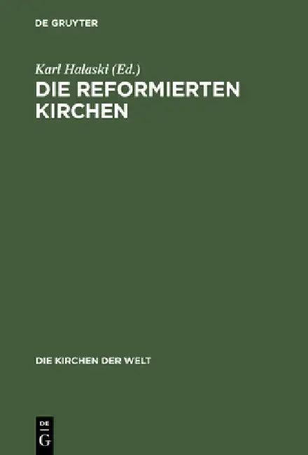 Die reformierten Kirchen (English, Karl Halaski)