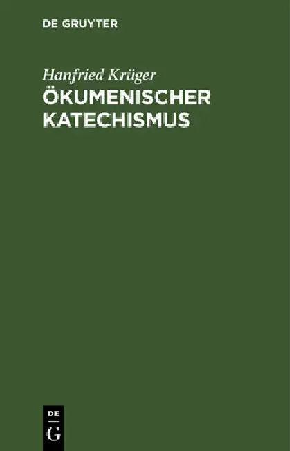 Ökumenischer Katechismus (English, Hanfried Krüger)