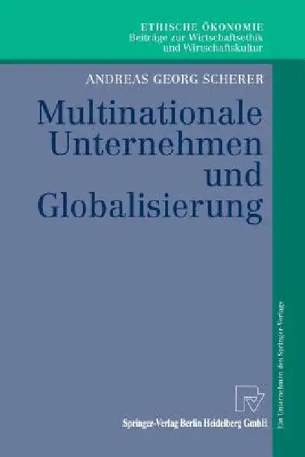 Multinationale Unternehmen Und Globalisierung (English, Andreas Georg Scherer)