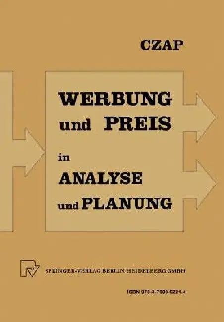 Analyse Und Planung Von Werbeausgaben Und Preispolitik Bei Konkurrierenden Produkten (English, Hans Czap)