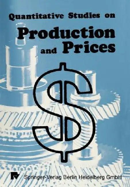 Quantitative Studies on Production and Prices (English, Xy Eichhorn | Xy Henn | Xy Neumann)