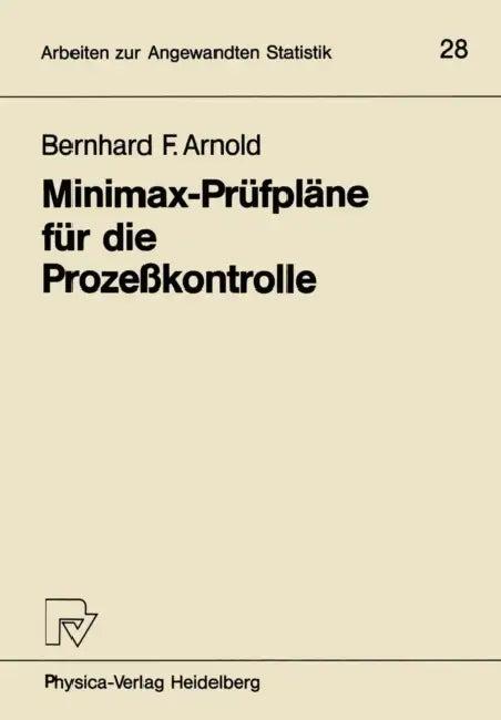 Minimax-Prüfpläne Für Die Prozeßkontrolle (English, Bernhard F. Arnold)