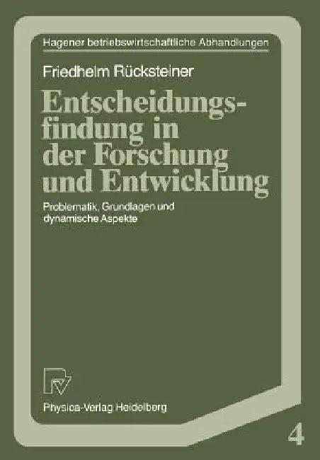Entscheidungsfindung in Der Forschung Und Entwicklung (English, Friedhelm Rücksteiner)