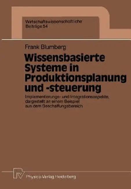 Wissensbasierte Systeme in Produktionsplanung Und -Steuerung (English, Frank Blumberg)