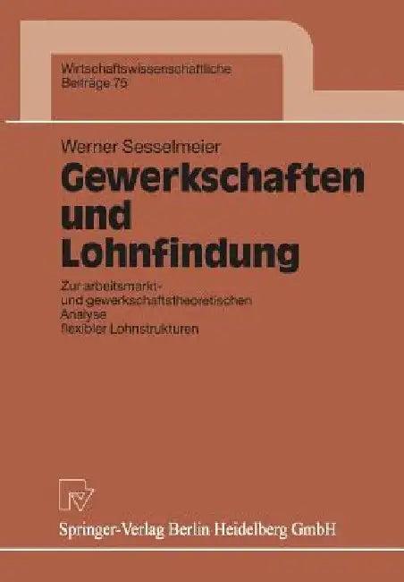 Gewerkschaften Und Lohnfindung (English, Werner Sesselmeier)