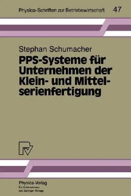 Pps-Systeme Für Unternehmen Der Klein- Und Mittelserienfertigung (English, Stephan Schumacher)