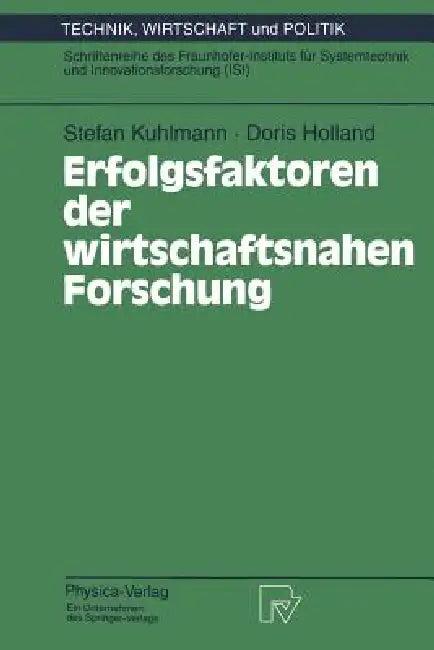 Erfolgsfaktoren Der Wirtschaftsnahen Forschung (English, Stefan Kuhlmann | Doris Holland)