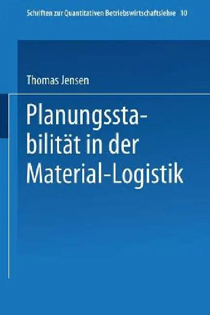 Planungsstabilität in Der Material-Logistik (English, Thomas Jensen)
