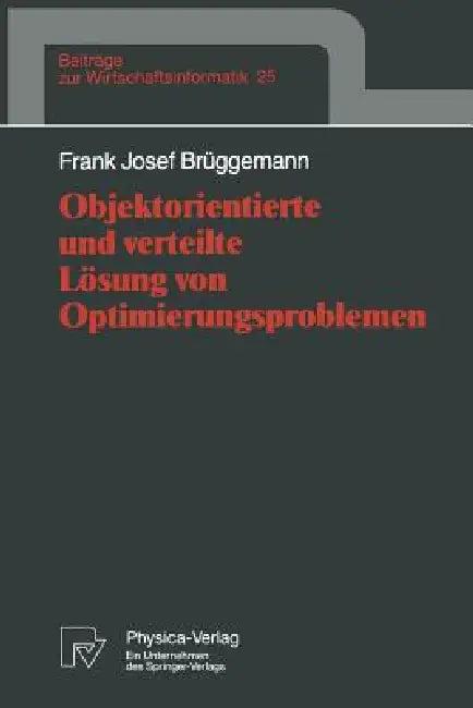 Objektorientierte Und Verteilte Lösung Von Optimierungsproblemen (English, Frank Josef Brüggemann)