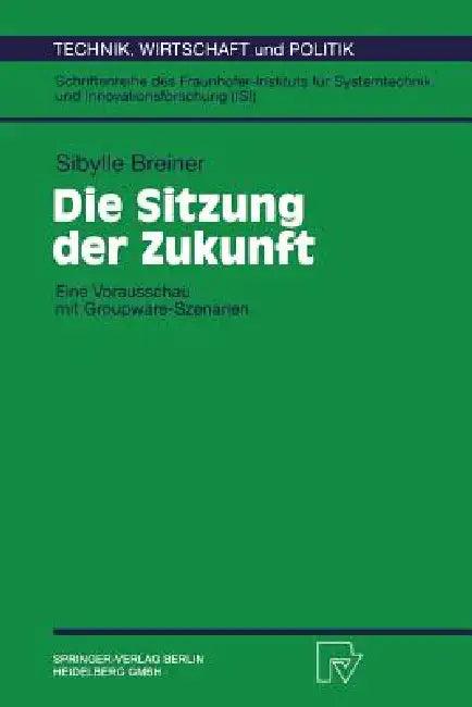 Die Sitzung Der Zukunft (English, Sybille Breiner)