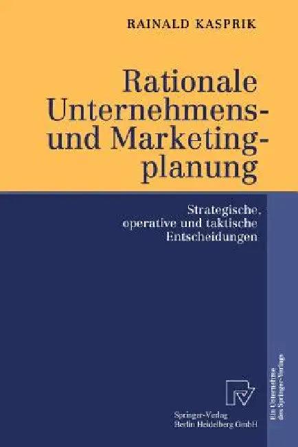 Rationale Unternehmens- Und Marketingplanung (English, Rainald Kasprik)