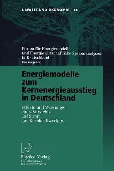 Energiemodelle Zum Kernenergieausstieg in Deutschland (English, Forum Für Energiemodelle Und Energiewirt)