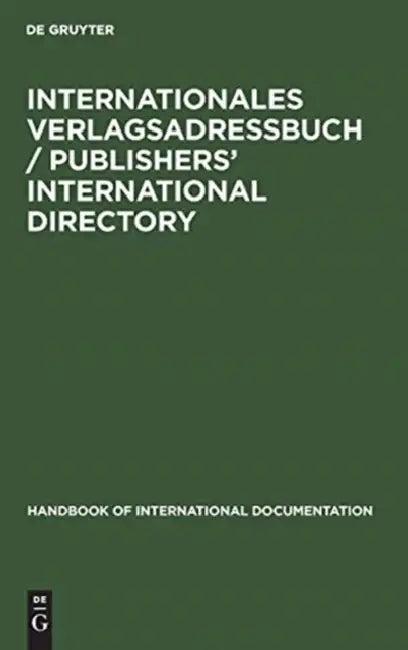 Internationales Verlagsadreßbuch / Publishers' International Directory (English, No Contributor)