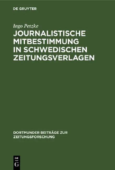 Journalistische Mitbestimmung in schwedischen Zeitungsverlagen (English, Ingo Petzke)