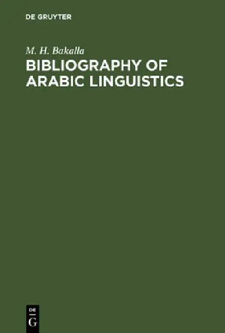 Bibliography of Arabic Linguistics (English, M. H. Bakalla)