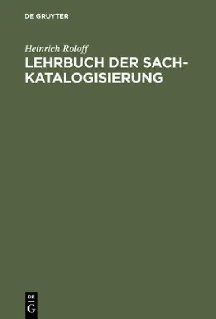 Lehrbuch der Sachkatalogisierung (English, Heinrich Roloff)