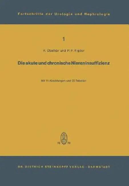 Die Akute Und Chronische Niereninsuffizienz (English, Richard Übelhör | P. P. Figdor)