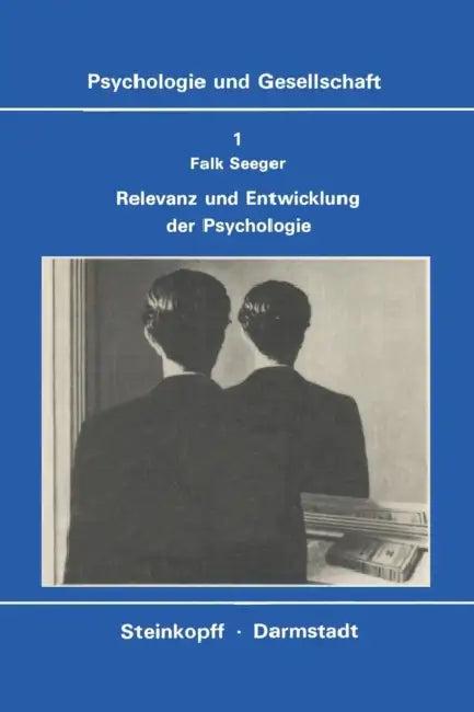 Relevanz Und Entwicklung Der Psychologie (English, F. Seeger)
