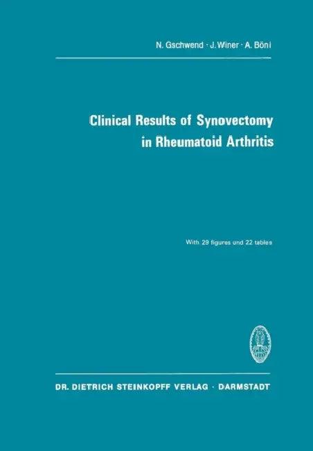 Clinical Results of Synovectomy in Rheumatoid Arthritis (English, N. Gschwend | J. Winer | A. Böni)