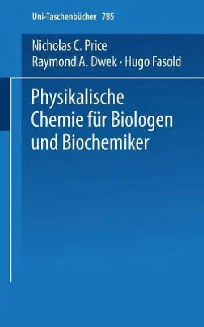 Physikalische Chemie Für Biologen Und Biochemiker (English, N. C. Price | H. Fasold | A. D. Raymond)