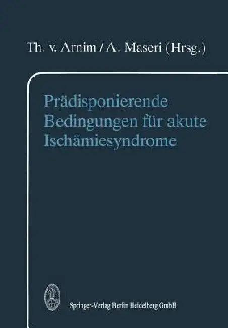 Prädisponierende Bedingungen Für Akute Ischämiesyndrome (English, T. Von Arnim | A. Maseri)