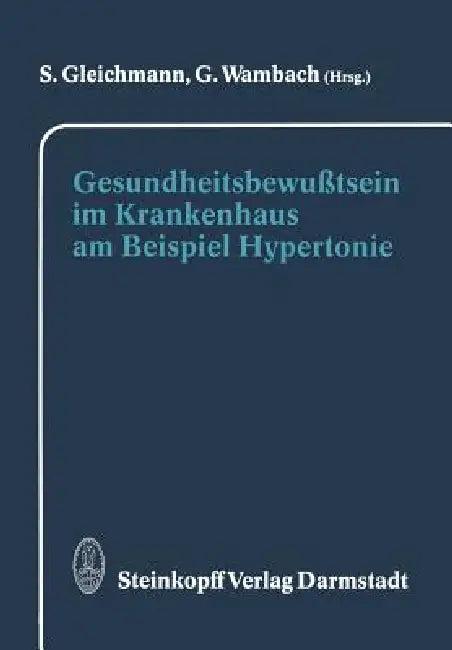 Gesundheitsbewußtsein Im Krankenhaus Am Beispiel Hypertonie (English, S. Gleichmann | G. Wambach)