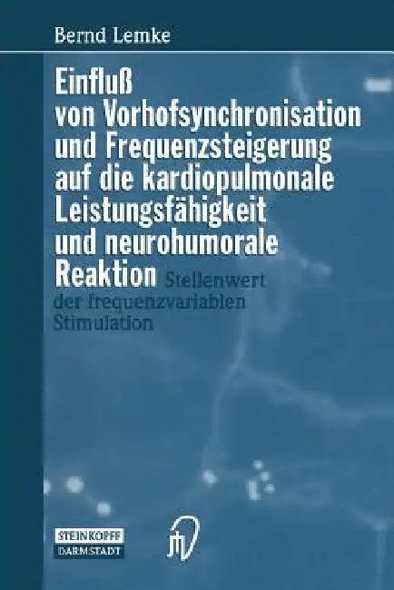 Einfluß Von Vorhofsynchronisation Und Frequenzsteigerung Auf Die Kardiopulmonale Leistungsfähigkeit (English, B. Lemke)